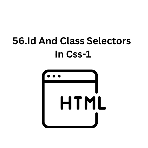 56.Id And Class Selectors in CSS-1